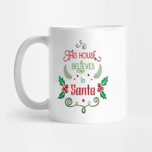 This House believes in Santa Mug